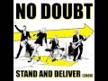 Stand and Deliver – No Doubt