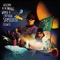 Pochette de Welcome To The Magic World Of Captain Samouraï Flo