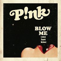 pochette de Blow Me (One Last Kiss)